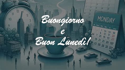 Buongiorno Buon Luned Gennaio Frasi E Immagini Pi Belle Da