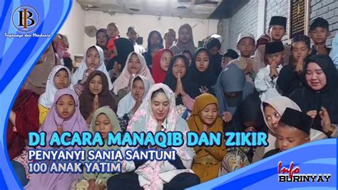 Di Acara Manaqib Dan Zikir Penyanyi Sania Santuni Anak Yatim Youtube