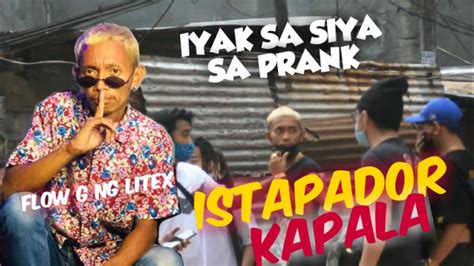 ISTAPADOR KAPALA IYAK SA PRANK SI FLOW G NG LITEX YouTube