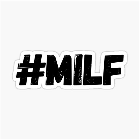 I Heart Milfs Black And White MILF Meme Sticker By Schka Redbubble
