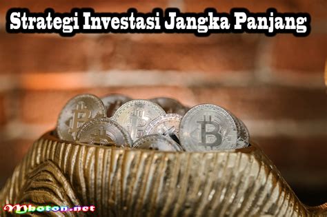 Investasi Jangka Panjang Membangun Masa Depan Yang Terjamin Mboton