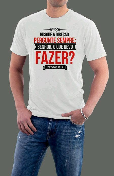 Pin De Jos Henrique Em Evangelismo Frases Para Camisetas Camisetas