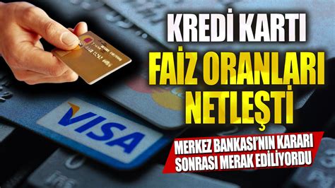 Merkez Bankas N N Karar Sonras Merak Ediliyordu Kredi Kart Faiz