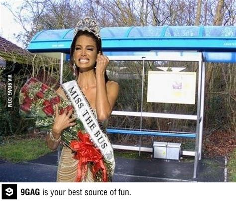 Miss the bus | Funny pictures, Funny puns, Beauty pageant