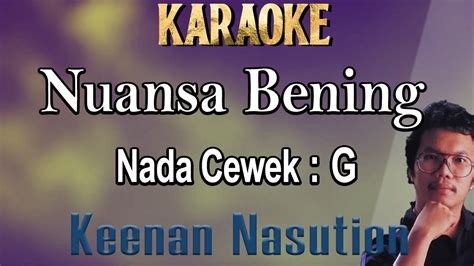 Nuansa Bening Karaoke Keenan Nasution Nada Cewek G YouTube