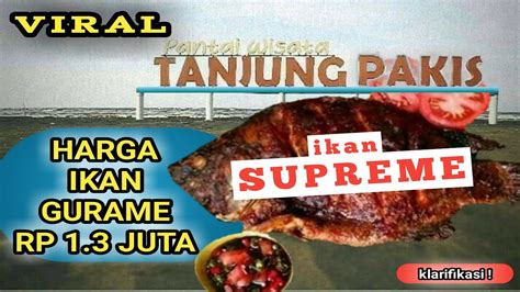 Porsi Ikan Gurame Rp Juta Pantai Wisata Tanjung Pakis Karawang