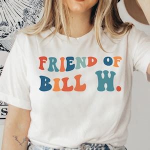 Friend Of Bill W Sober Shirt Women Aa Shirts Alcoholics Anonymous