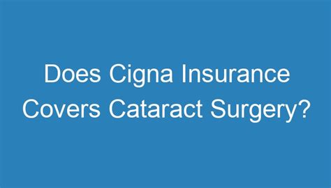 Does Cigna Insurance Covers Cataract Surgery