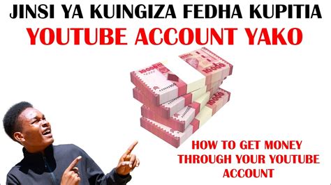 Jinsi Ya Kuingiza Fedha Kupitia Youtube Account Yako Ni Rahisi Sana