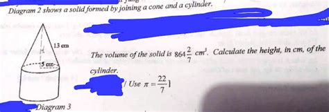 SOLVED Diagram 2 Shows A Solid Formed By Joining A Cone And A Cylinder