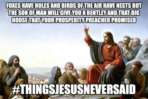 thing Jesus never said meme | As Catholics, we know the prosperity ...