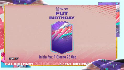 FIFA 21 FUT Birthday Tutto Quello Che Devi Sapere FIFAUTITA