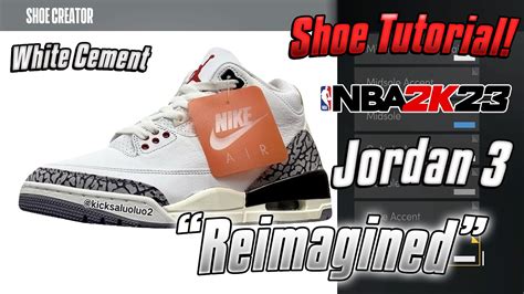 How To Make Jordan Retro 3 White Cement Reimagine On Nba 2k23 Shoe Creator Tutorial Youtube