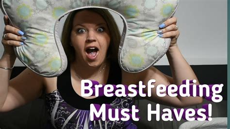 Breastfeeding Must Haves 2018 A Moms Life With Becky Youtube