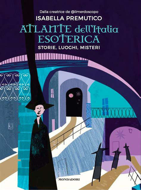 Atlante Dell Italia Esoterica Storie Luoghi Misteri Premutico