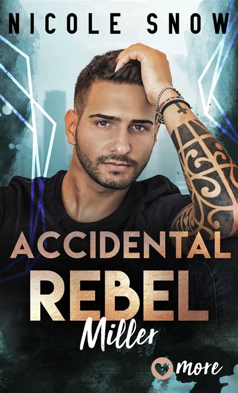 Accidental Rebel | Nicole Snow | More