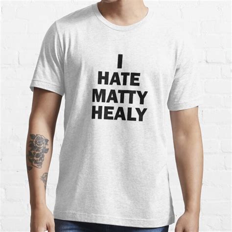 I Hate Matty Healy T Shirt For Sale By Teepubsami Redbubble I