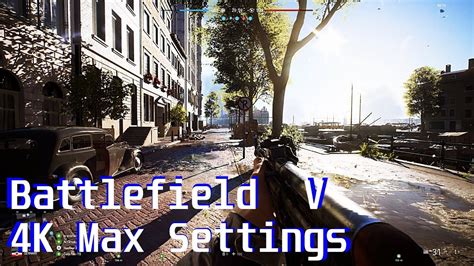 Battlefield V 4k Rotterdam Gameplay Max Settings Battlefield 5 Open Beta Bf5 Youtube