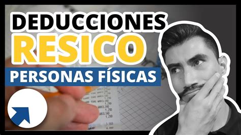 Qu Puedo Deducir En Resico Personas F Sicas Deducciones Resico Pf