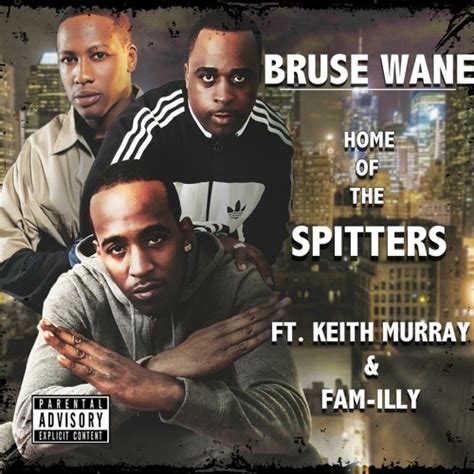 Stream Bruse Wane Feat. Keith Murray & Fam-illy Home Of The Spitters by ...