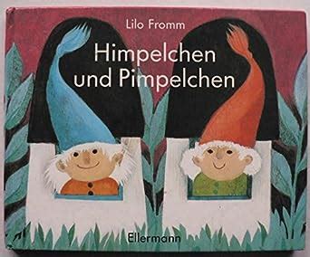 Himpelchen Und Pimpelchen Bilderbuch Fromm Lilo Amazon De B Cher