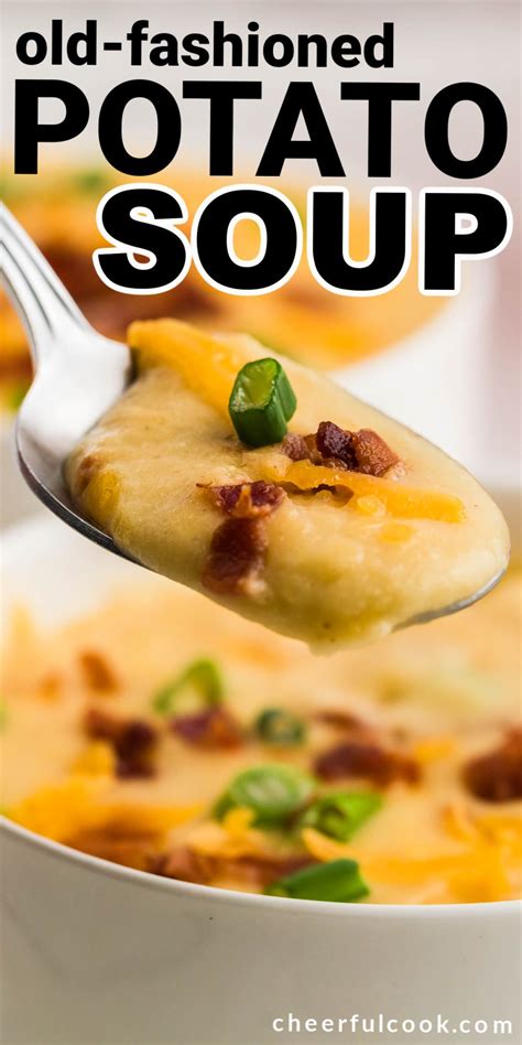 Creamy Old Fashioned Potato Soup With Bacon And Cheese Potato Soup