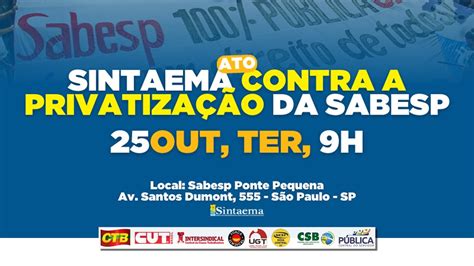 Centrais Sindicais Se Unem Contra A Privatiza O Da Sabesp Youtube