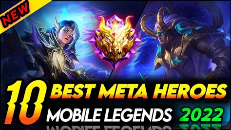 10 NEW META HEROES MOBILE LEGENDS 2022 S26 UPDATE Mobile Legends