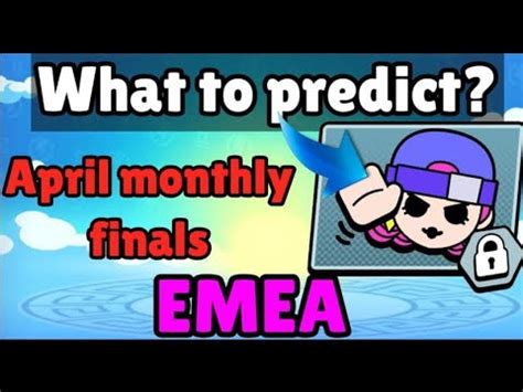 What To Predict EMEA Monthly Finals April 2023 Brawl Stars YouTube