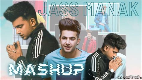 Jass Manak Mashup Latest Mashup Song Songzvilla Youtube