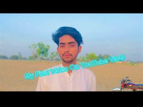 My First Video Vlog My First Video On Youtube Ammad Sajjad Vlog