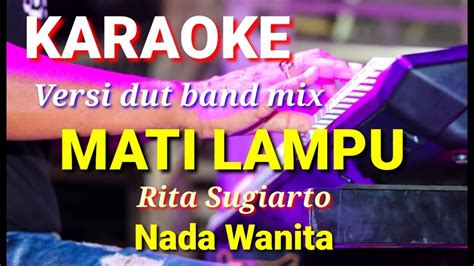 MATI LAMPU Rita Sugiarto Karaoke Dut Band Mix Nada Wanita Lirik