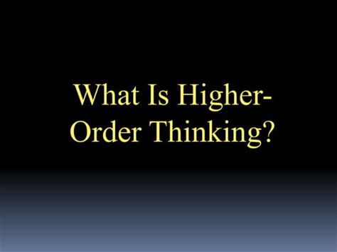 Teaching Higher Order Thinking Skills Or Hots Ppt