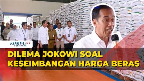 Jokowi Kalau Harga Beras Turun Dimarahi Petani Kalau Naik Saya