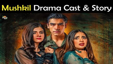 Mushkil Drama Cast, Story, Writer, Timing, OST - Geo TV | Showbiz Hut