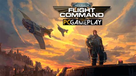 Aeronautica Imperialis Flight Command Gameplay Pc Hd Youtube