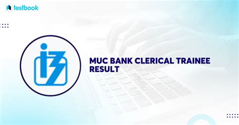 Muc Bank Clerical Trainee Result Steps To Check Result Merit List