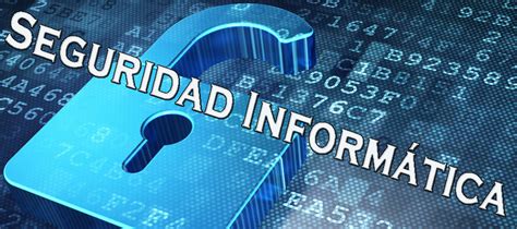 ¿que Es La Seguridad Informática