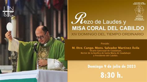 Rezo De Laudes Y Misa Coral Del Cabildo De Guadalupe 09 De Julio De