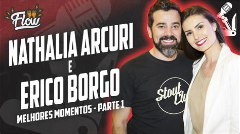 NATHALIA ARCURI E ÉRICO BORGO PARTE 1 MELHORES MOMENTOS YouTube