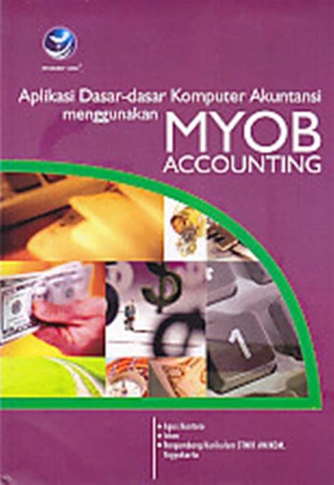 Aplikasi Dasar Dasar Komputer Akuntansi Menggunakan Myob Accounting 2008