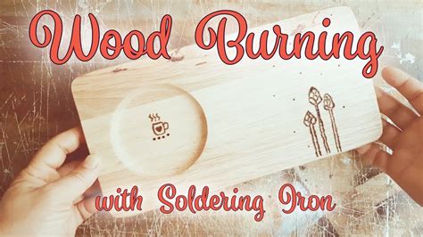 How To Wood Burn Wooden Tray With Soldering Iron Youtube