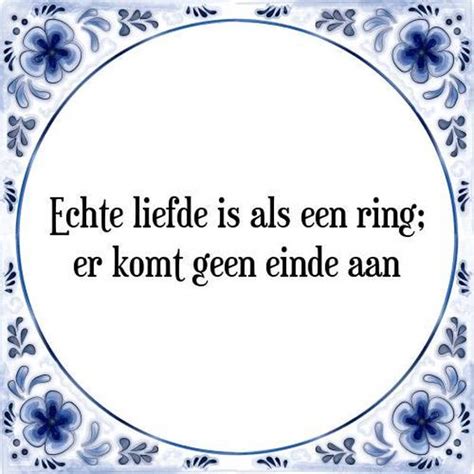 Tegeltje Met Spreuk Tegeltjeswijsheid Echte Liefde Is Als Een Ring