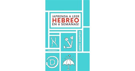 Aprenda A Leer Hebreo En Semanas By Miiko Shaffier