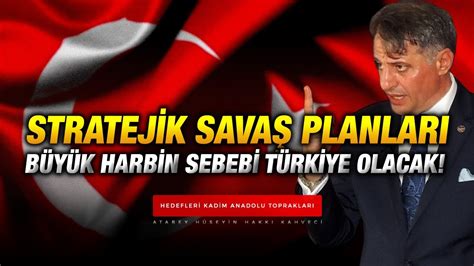 BÜYÜK HARBİN SEBEBİ TÜRKİYE OLACAK STRATEJİK SAVAŞ PLANLARI Atabey