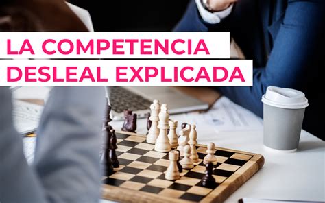 Ley De Competencia Desleal Gu A Completa