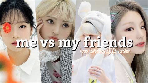 Me Vs My Friends Kpop Favorites Round 2 Youtube