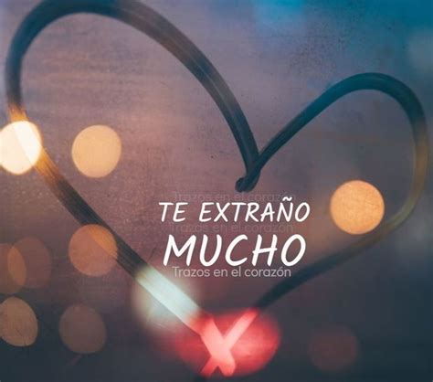 Te ExtraÑo Mucho Trazosenelcorazon Spanglish Quotes Love Phrases Amor Quotes