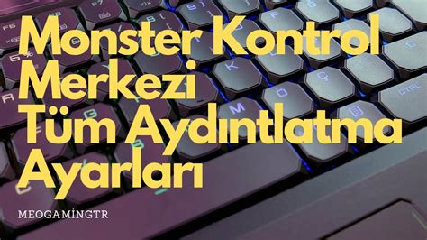 Monster Kontrol Merkezi Tüm Klavye Aydınlatma Ayarları Monster