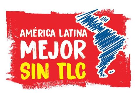 Basta de Tratados de Libre Comercio en América Latina bilaterals org